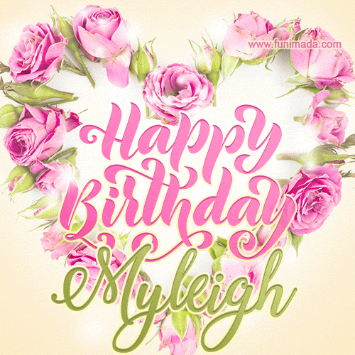 Pink rose heart shaped bouquet - Happy Birthday Card for Myleigh