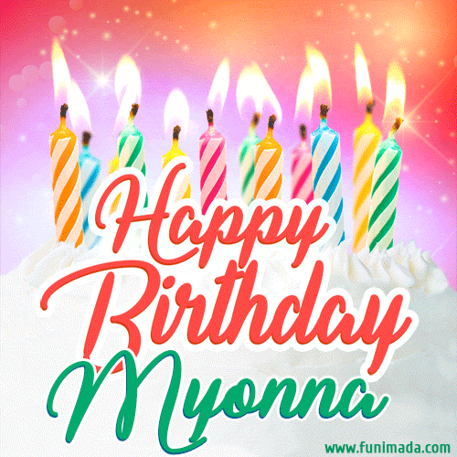 Happy Birthday GIF for Myonna with Birthday Cake and Lit Candles