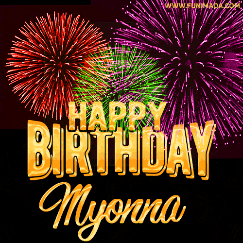 Wishing You A Happy Birthday, Myonna! Best fireworks GIF animated greeting card.