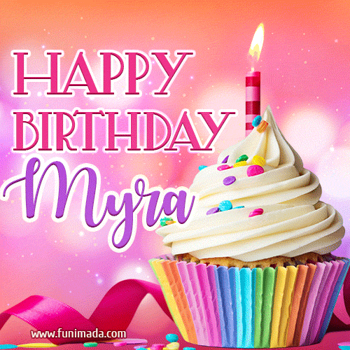 Happy Birthday Myra - Lovely Animated GIF