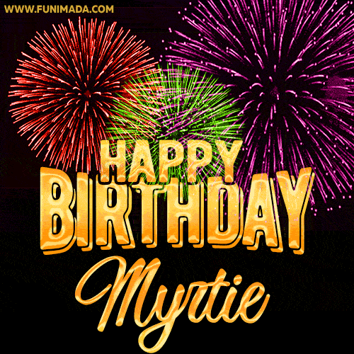 Wishing You A Happy Birthday, Myrtie! Best fireworks GIF animated greeting card.