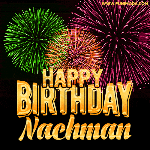 Wishing You A Happy Birthday, Nachman! Best fireworks GIF animated greeting card.