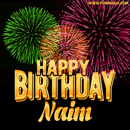 Wishing You A Happy Birthday, Naim! Best fireworks GIF animated greeting card.