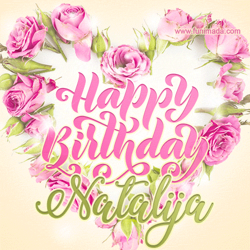 A stunning heart made of pink roses surrounds the elegant script text 'Happy Birthday Natalija' on a soft beige background. Animated sparkles add a magical and festive feel.