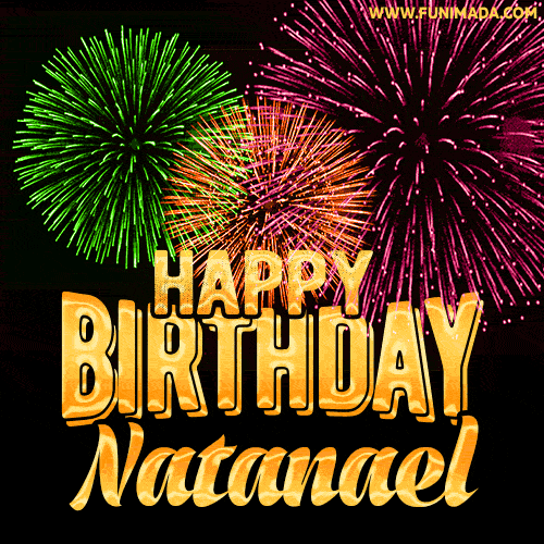 Wishing You A Happy Birthday, Natanael! Best fireworks GIF animated greeting card.