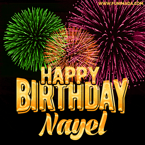Wishing You A Happy Birthday, Nayel! Best fireworks GIF animated greeting card.