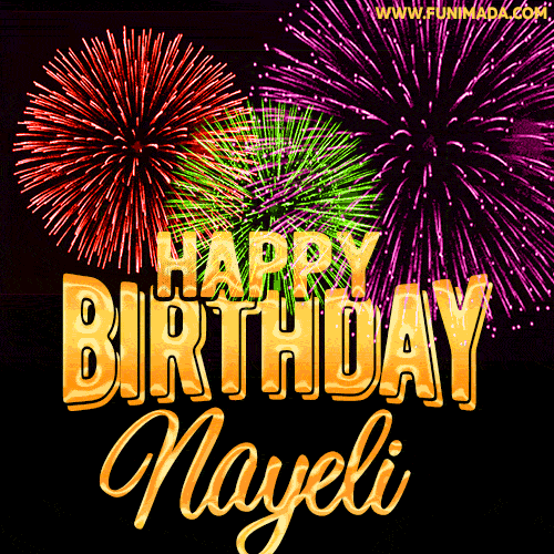 Wishing You A Happy Birthday, Nayeli! Best fireworks GIF animated greeting card.