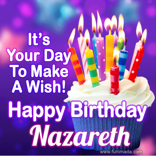 A colorful birthday GIF for Nazareth featuring a cupcake with vibrant lit candles and the text 'It's Your Day to Make a Wish! Happy Birthday Nazareth' in bold letters on a festive purple background.