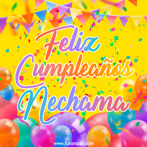 A bright and festive GIF with the text 'Feliz Cumpleaños Nechama' in Spanish in colorful fonts, surrounded by confetti, balloons, and festive banners on a vibrant yellow background.