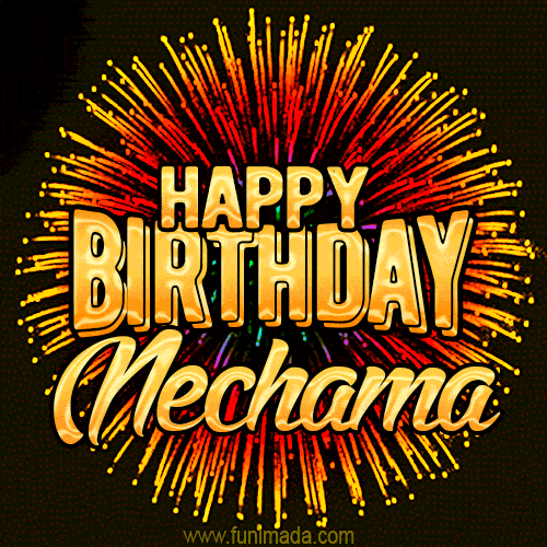 Golden 'Happy Birthday Nechama' text accompanied by animated rainbow fireworks for a festive animated greeting.