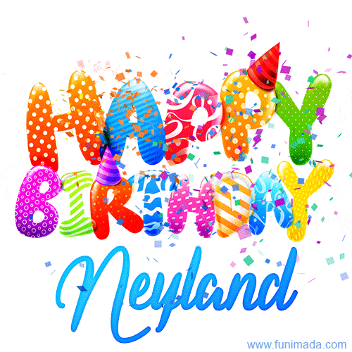 Happy Birthday Neyland - Creative Personalized GIF With Name