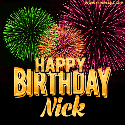 Wishing You A Happy Birthday, Nick! Best fireworks GIF animated greeting card.