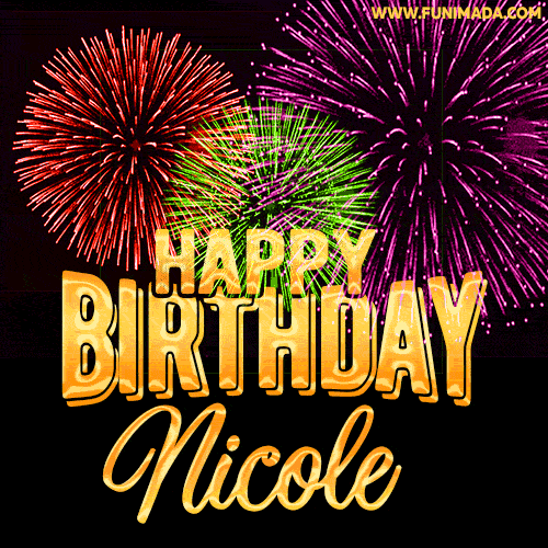 Wishing You A Happy Birthday, Nicole! Best fireworks GIF animated greeting card.