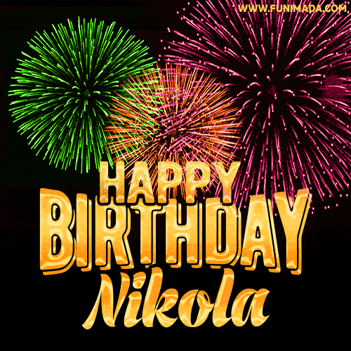 Wishing You A Happy Birthday, Nikola! Best fireworks GIF animated greeting card.