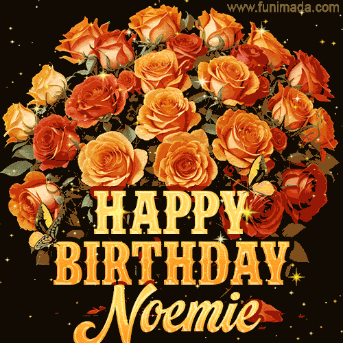 Animated bouquet of orange roses with moving butterfles and golden 'Happy Birthday Noemie' text, surrounded by sparkling accents and a dark backdrop for a luxurious feel.