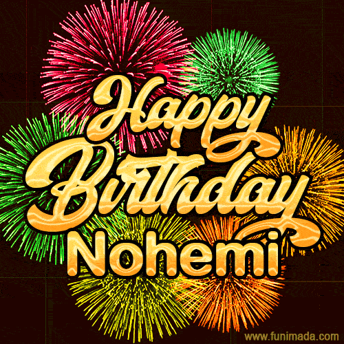Golden text reading 'Happy Birthday Nohemi' surrounded by vibrant fireworks in red, green, and yellow, set against a dark background in this celebratory birthday GIF.
