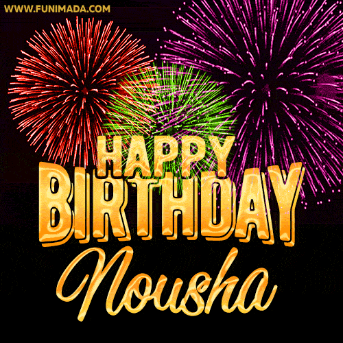 Wishing You A Happy Birthday, Nousha! Best fireworks GIF animated greeting card.