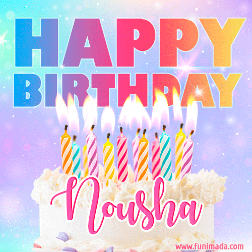 Animated Happy Birthday Cake with Name Nousha and Burning Candles