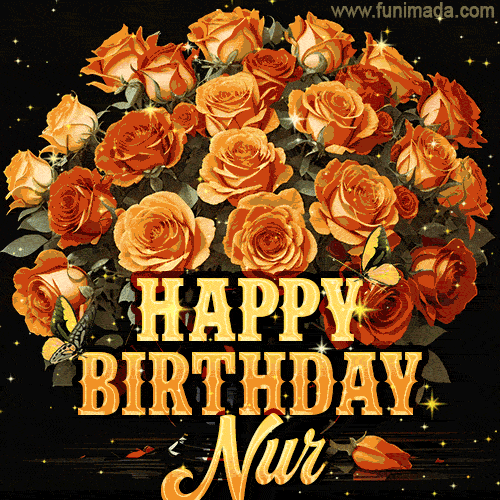 Animated bouquet of orange roses with moving butterfles and golden 'Happy Birthday Nur' text, surrounded by sparkling accents and a dark backdrop for a luxurious feel.