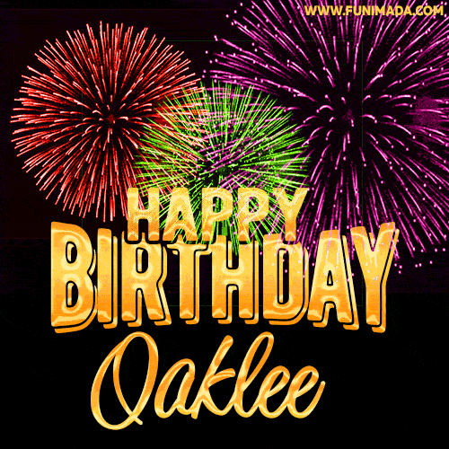 Wishing You A Happy Birthday, Oaklee! Best fireworks GIF animated greeting card.