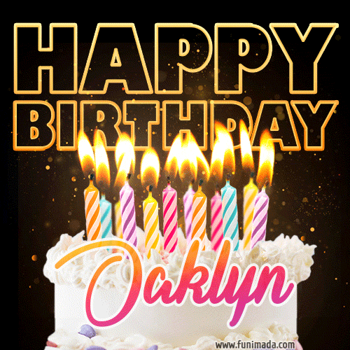 Oaklyn - Animated Happy Birthday Cake GIF Image for WhatsApp