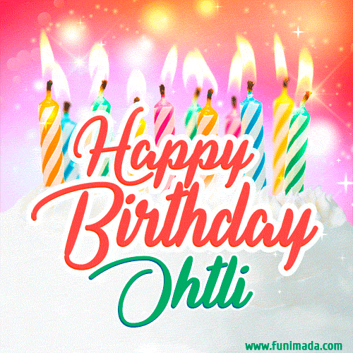 Bright birthday candles with rainbow flames on a cake, alongside the text 'Happy Birthday Ohtli' in vibrant script in this celebratory animated GIF.