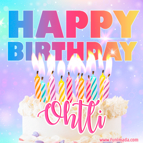 A vibrant animated name GIF with the words 'Happy Birthday Ohtli' with colorful candles on a creamy cake. The background sparkles with pastel shades, adding a festive touch.