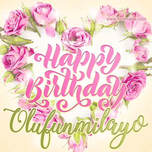 A stunning heart made of pink roses surrounds the elegant script text 'Happy Birthday Olufunmilayo' on a soft beige background. Animated sparkles add a magical and festive feel.
