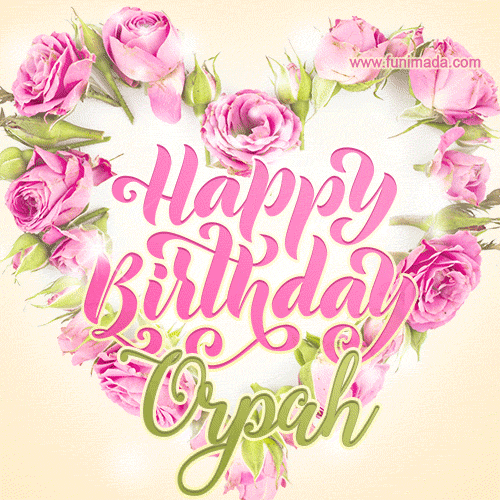 A stunning heart made of pink roses surrounds the elegant script text 'Happy Birthday Orpah' on a soft beige background. Animated sparkles add a magical and festive feel.