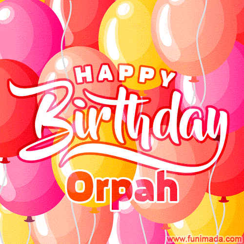 A vibrant name GIF featuring colorful balloons in shades of pink, orange, and yellow with the bold text 'Happy Birthday Orpah' in festive fonts, creating a lively birthday vibe.