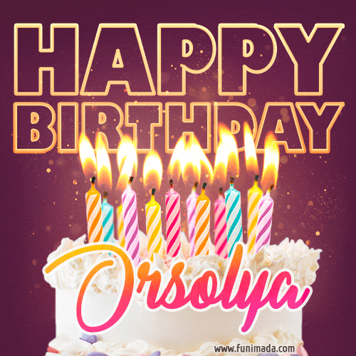 A colorful birthday cake topped with lit candles, with the words 'Happy Birthday Orsolya' in bold glowing letters on a burgundy background. Animated flames add a festive touch.
