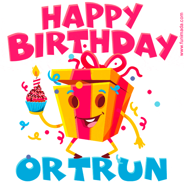 A vibrant and funny gift box character with a happy face dancing with a cupcake and the text 'Happy Birthday Ortrun,' surrounded by animated confetti and party vibes.
