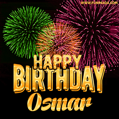 Wishing You A Happy Birthday, Osmar! Best fireworks GIF animated greeting card.