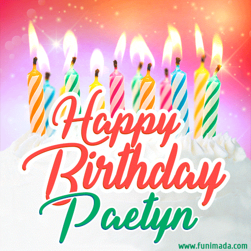 Happy Birthday GIF for Paetyn with Birthday Cake and Lit Candles