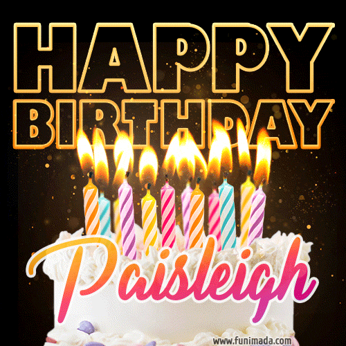 Paisleigh - Animated Happy Birthday Cake GIF Image for WhatsApp