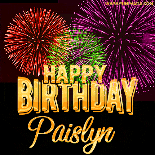Wishing You A Happy Birthday, Paislyn! Best fireworks GIF animated greeting card.