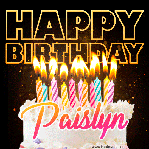 Paislyn - Animated Happy Birthday Cake GIF Image for WhatsApp