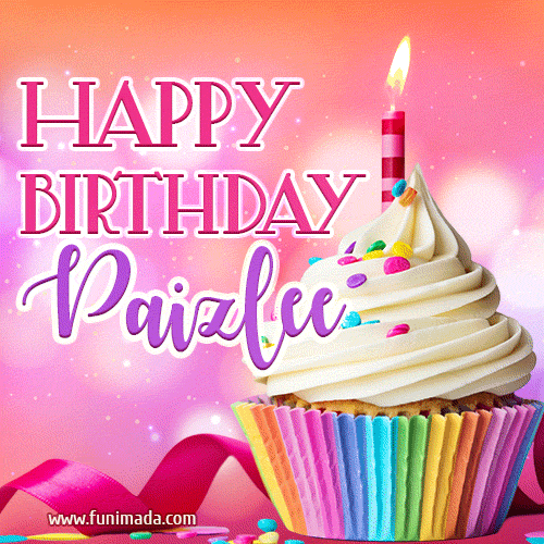 Happy Birthday Paizlee - Lovely Animated GIF