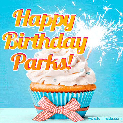 A cheerful animated GIF of a cupcake with creamy frosting, a red checkered ribbon, and a bright sparkler on top. The text 'Happy Birthday Parks!' is displayed in vibrant orange and red.