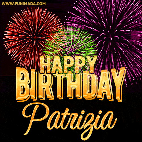 Wishing You A Happy Birthday, Patrizia! Best fireworks GIF animated greeting card.