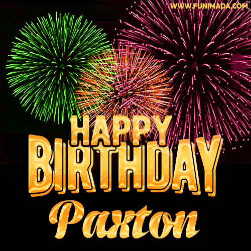 Wishing You A Happy Birthday, Paxton! Best fireworks GIF animated greeting card.