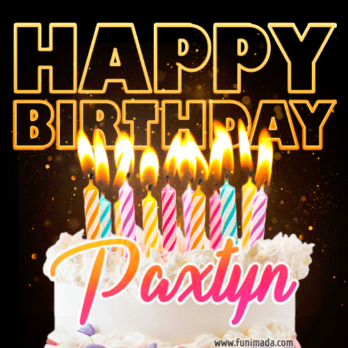 Paxtyn - Animated Happy Birthday Cake GIF Image for WhatsApp