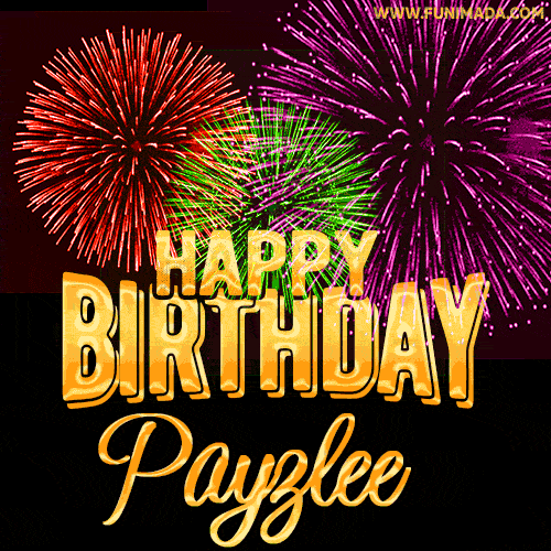 Wishing You A Happy Birthday, Payzlee! Best fireworks GIF animated greeting card.
