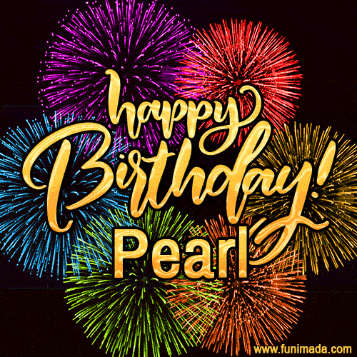 Happy Birthday, Pearl! Celebrate with joy, colorful fireworks, and unforgettable moments. Cheers!
