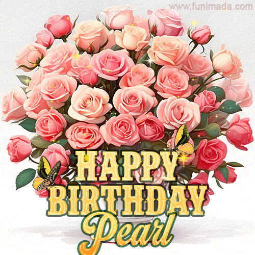 Birthday wishes to Pearl with a charming GIF featuring pink roses, butterflies and golden quote