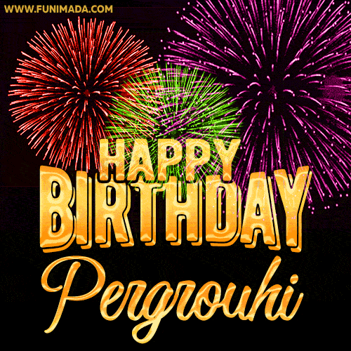 Wishing You A Happy Birthday, Pergrouhi! Best fireworks GIF animated greeting card.