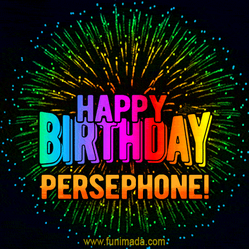 New Bursting with Colors Happy Birthday Persephone GIF and Video with Music