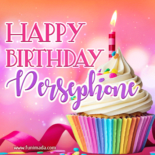 Happy Birthday Persephone - Lovely Animated GIF