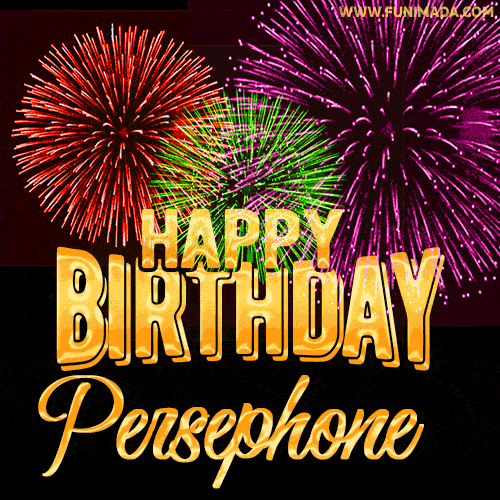 Wishing You A Happy Birthday, Persephone! Best fireworks GIF animated greeting card.