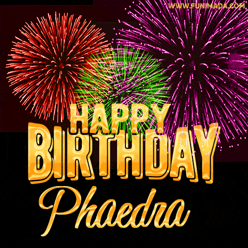 Wishing You A Happy Birthday, Phaedra! Best fireworks GIF animated greeting card.